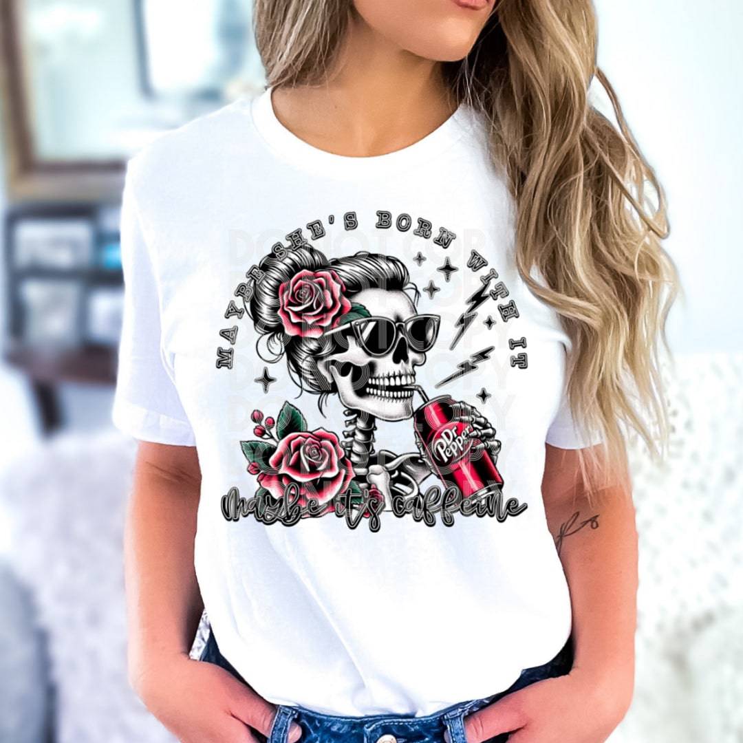 Maybe It's Caffeine Dr Pepper #1862 - Ready to Press DTF Transfer Full Color - Pro Blanks