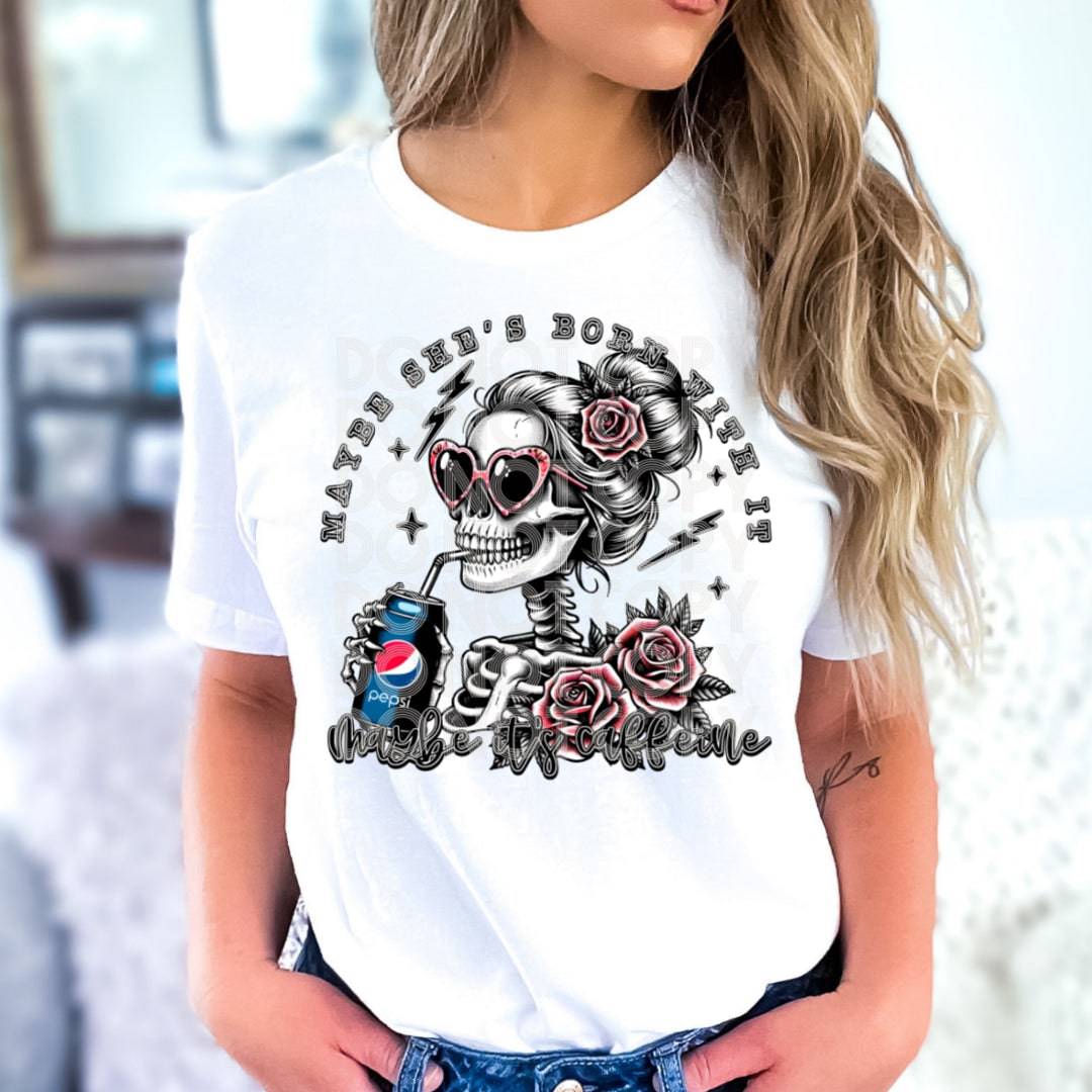 Maybe It's Caffeine Pepsi #1861 - Ready to Press DTF Transfer Full Color - Pro Blanks