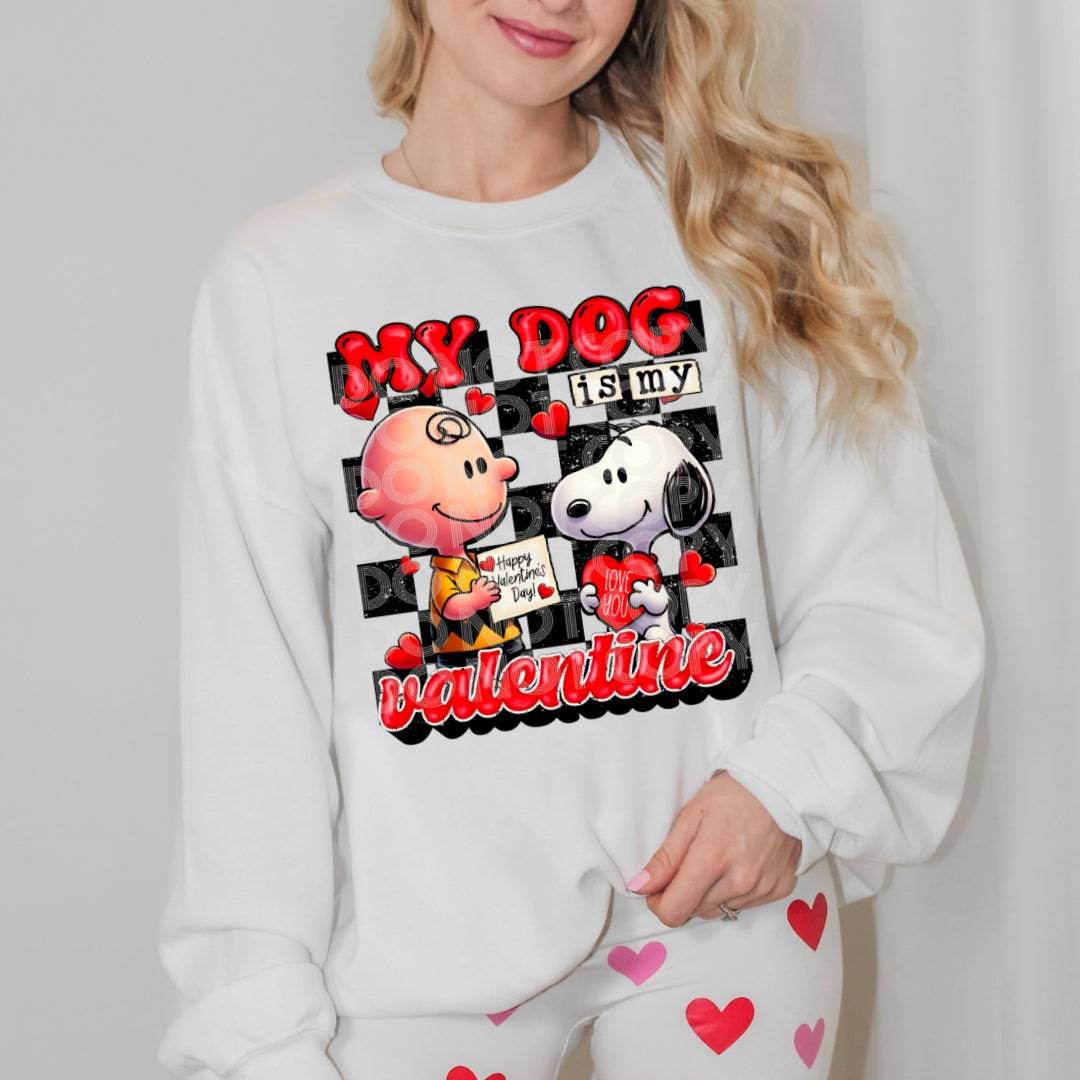 My Dog Is My Valentine #1304 - Ready to Press DTF Transfer Full Color - Pro Blanks