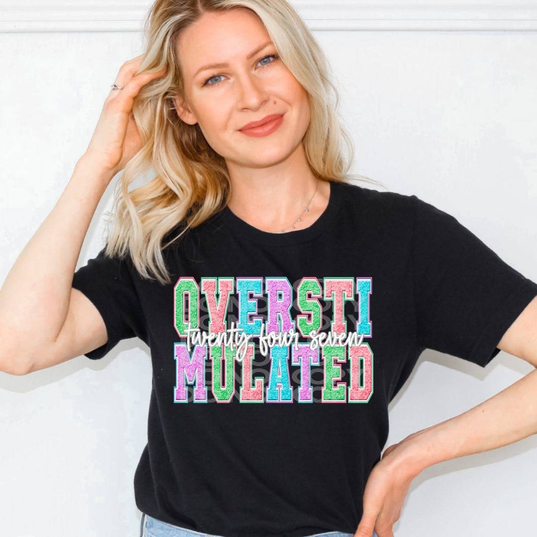 Overstimulated #1957 - Ready to Press DTF Transfer Full Color - Pro Blanks