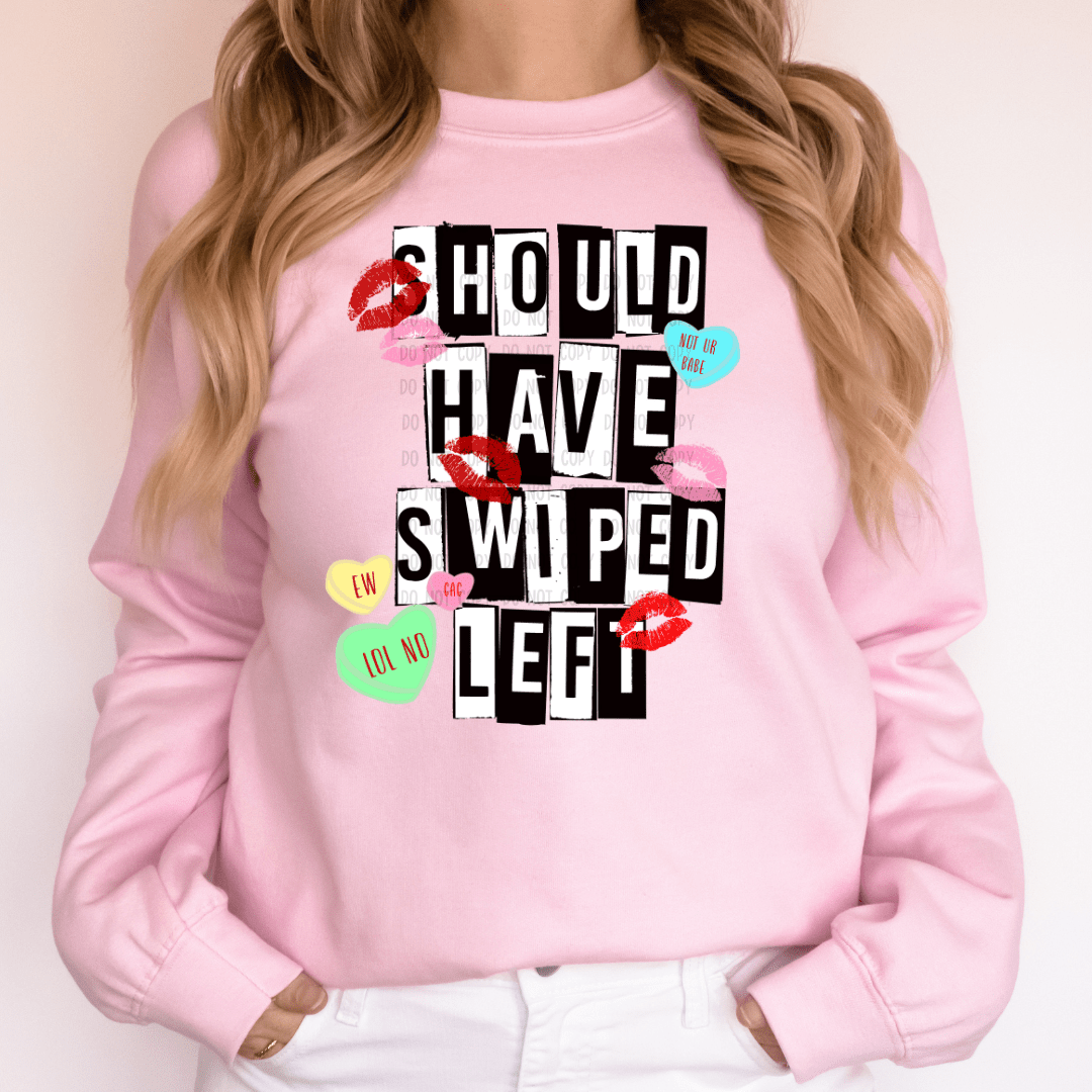 Should Have Swiped Left - Ready to Press DTF Transfer Full Color - Pro Blanks