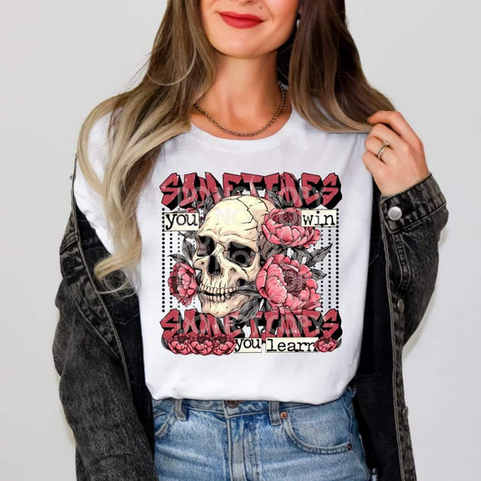 Sometimes You Win Sometimes You Learn #1534  - Ready to Press DTF Transfer Full Color - Pro Blanks