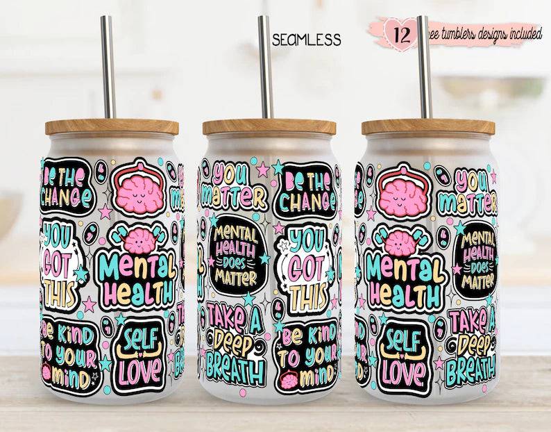 Mental Health - UV DTF Wrap 16 oz - Pro Blanks