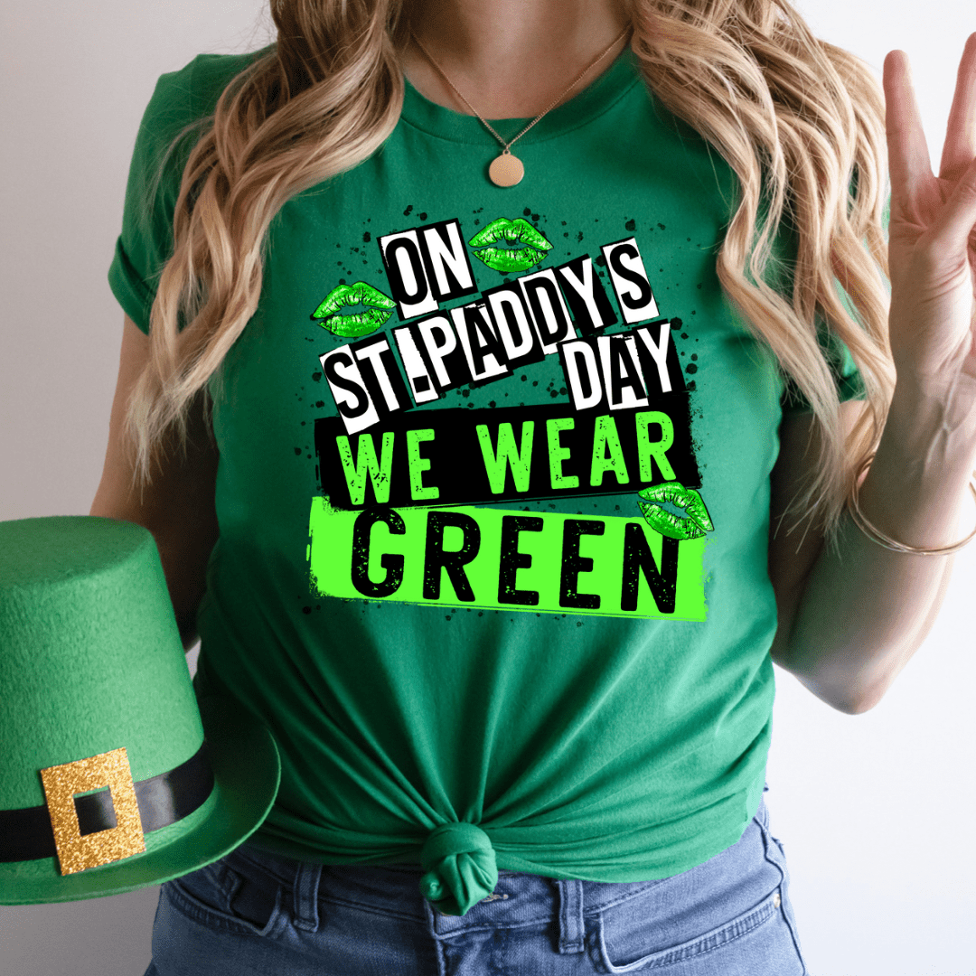 We Wear Green- Ready to Press DTF Transfer Full Color - Pro Blanks