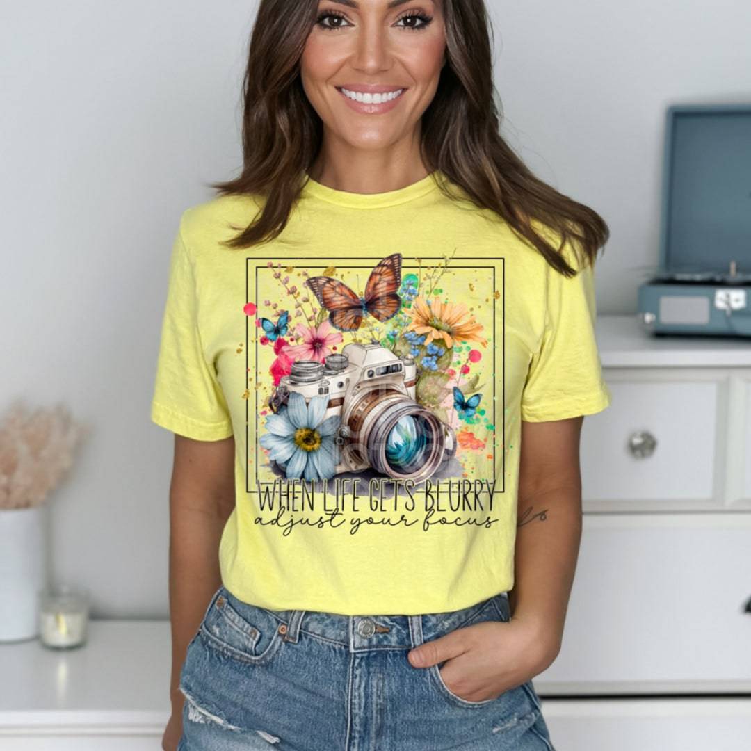 When Life Gets Blurry Adjust Your Focus #1407 - Ready to Press DTF Transfer Full Color