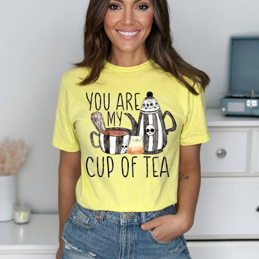 You Are My Cup Of Tea #1406  - Ready to Press DTF Transfer Full Color - Pro Blanks