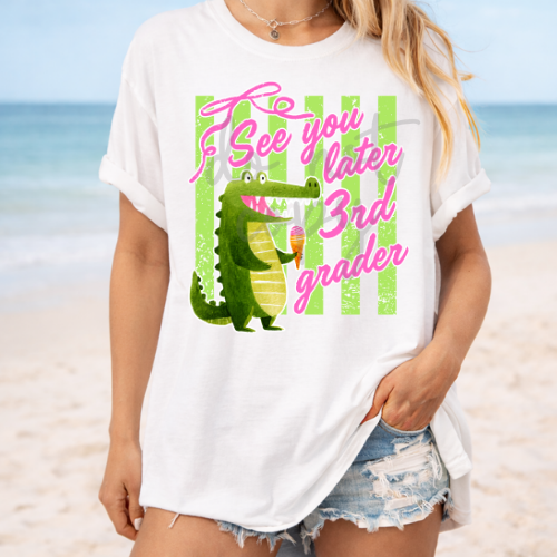 See You Later Third Grader #6583 - Ready to Press DTF Transfer Full Color