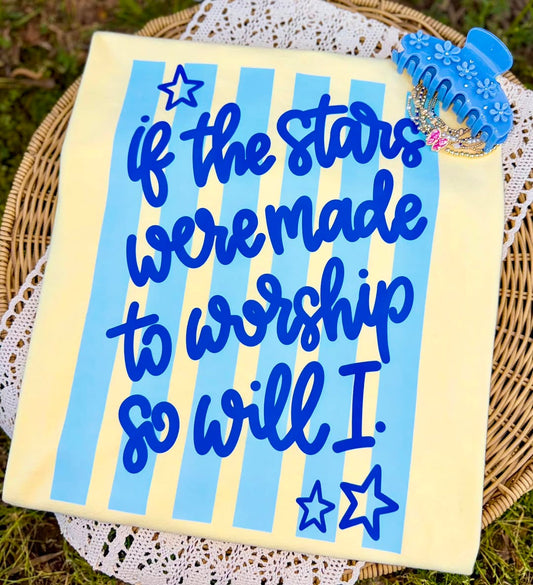 If The Stars Were Made To Worship #6550 - Ready to Press DTF Transfer Full Color