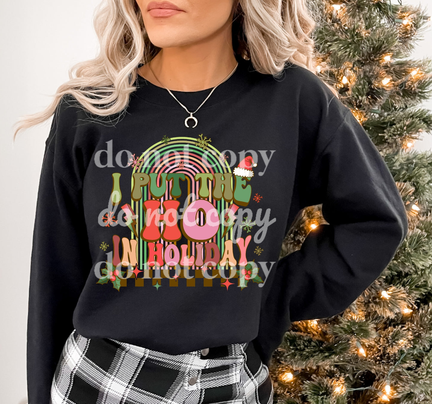 Put The Ho In Holiday- Ready to Press DTF Transfer Full Color