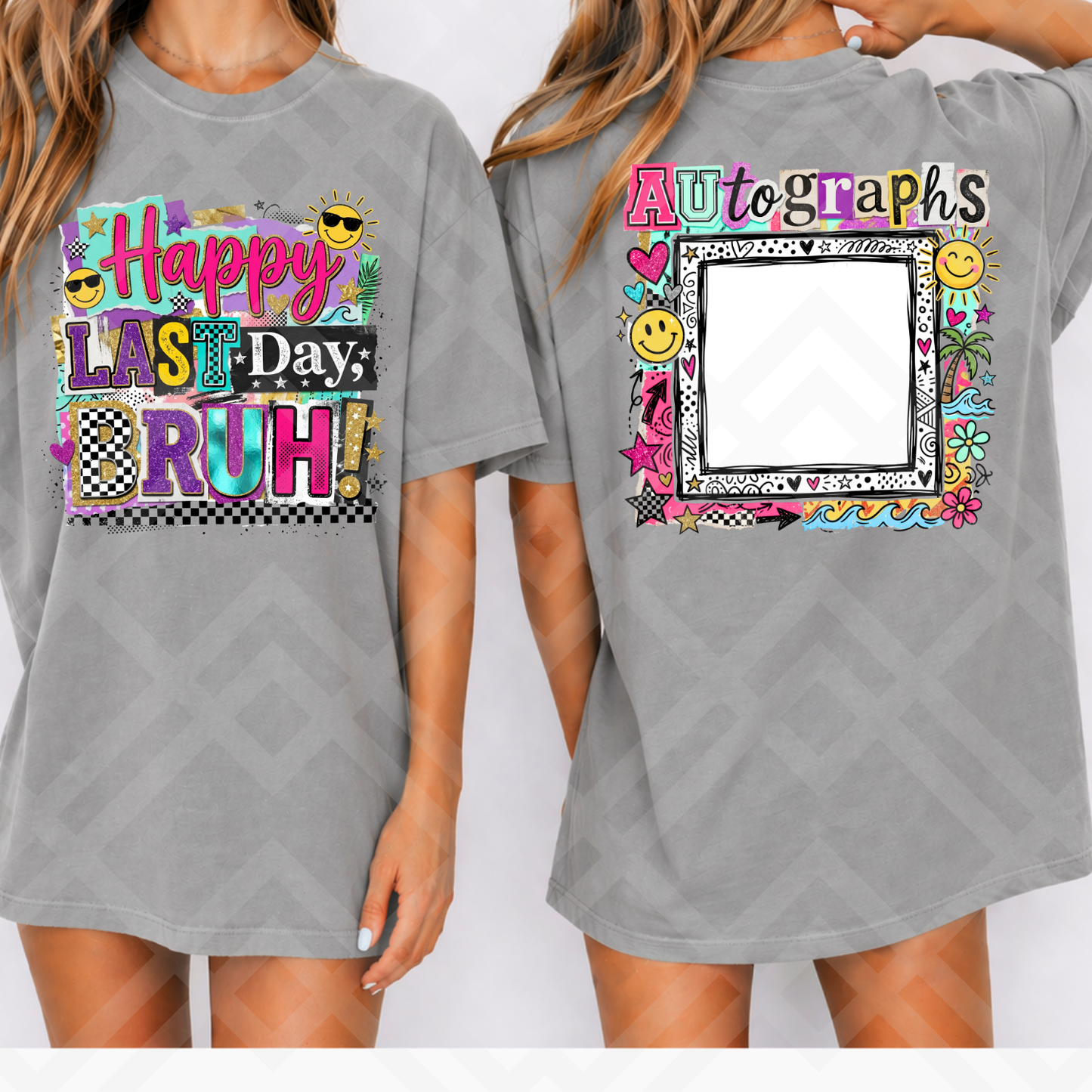 Pastel Happy Last Day, Bruh #6704 (FRONT ONLY) - Ready to Press DTF Transfer Full Color