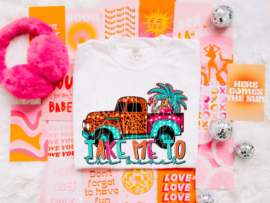 Take Me To The Beach #5156 - Ready to Press DTF Transfer Full Color - Pro Blanks