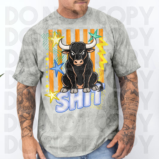 Bull Sh*T #6649 - Ready to Press DTF Transfer Full Color