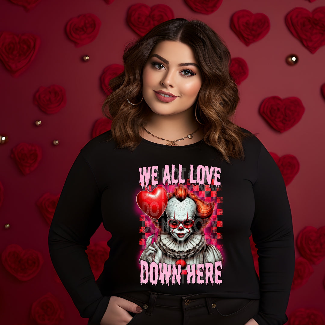 We All Love Down Here #1365  - Ready to Press DTF Transfer Full Color