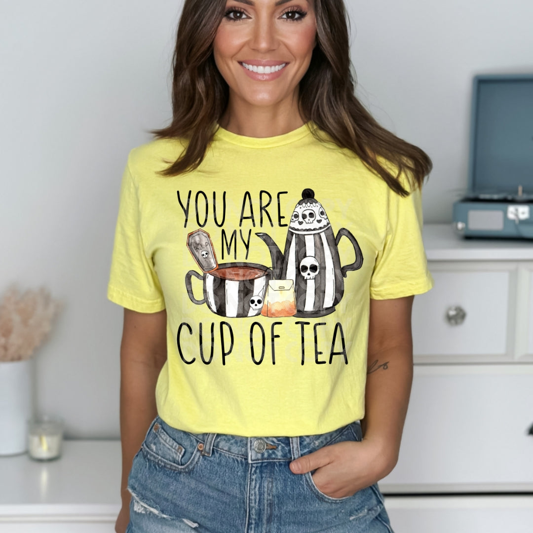 You Are My Cup Of Tea #1406  - Ready to Press DTF Transfer Full Color