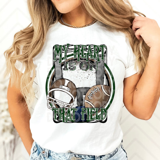 Football My Heart Is On That Field Green #1891 - Ready to Press DTF Transfer Full Color