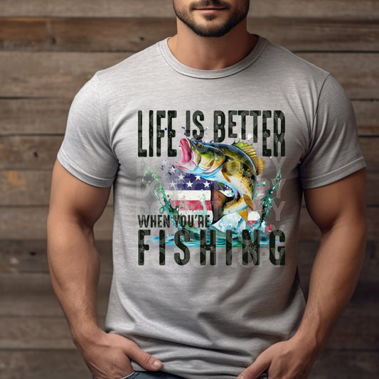 Life Is Better When You're Fishing #1873 - Ready to Press DTF Transfer Full Color