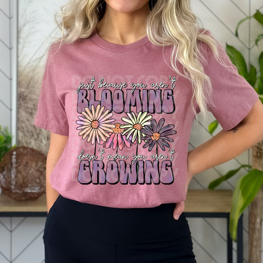 Just Because Not Blooming #3016 - Ready to Press DTF Transfer Full Color
