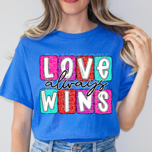 Love Always Wins #3015 - Ready to Press DTF Transfer Full Color