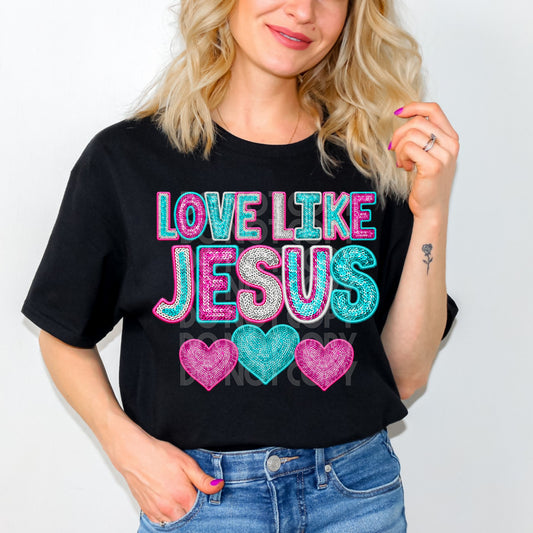 Love Like Jesus #3013 - Ready to Press DTF Transfer Full Color