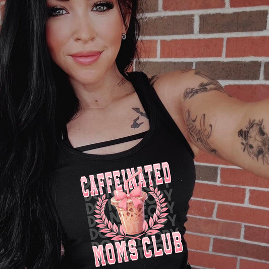 Caffeinated Moms Club - Iced Coffee #3064- Ready to Press DTF Transfer Full Color