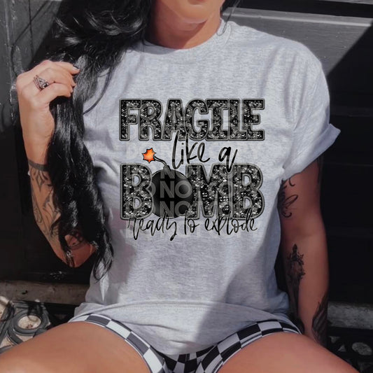 Fragile Like A Bomb #3130 - Ready to Press DTF Transfer Full Color