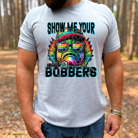 Show Me Your Bobbers #3177 - Ready to Press DTF Transfer Full Color