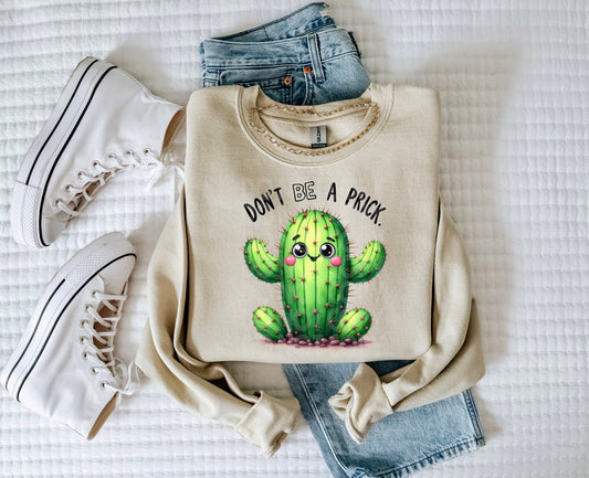 Don't Be A Prick #4227 - Ready to Press DTF Transfer Full Color - Pro Blanks