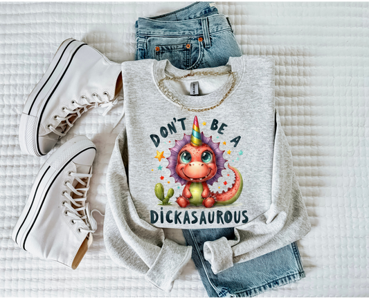 Don't Be A Dickasaurous #4229 - Ready to Press DTF Transfer Full Color - Pro Blanks