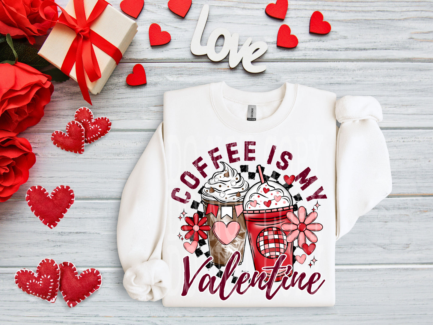 Coffee Is My Valentine #4425 - Ready to Press DTF Transfer Full Color