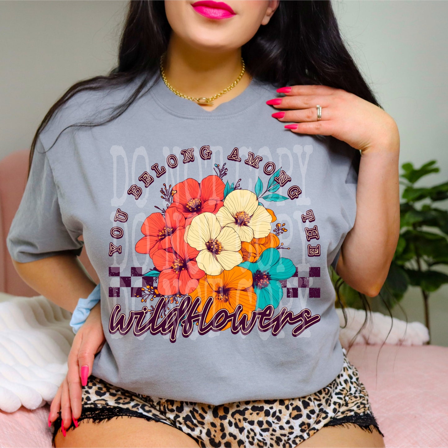 You Belong Among The Wildflowers #5017 - Ready to Press DTF Transfer Full Color