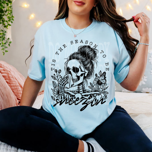 Tis The Season To Be Sneezin #5018 - Ready to Press DTF Transfer Full Color