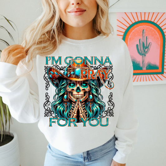 I'm Gonna Pray For You #4681 - Ready to Press DTF Transfer Full Color