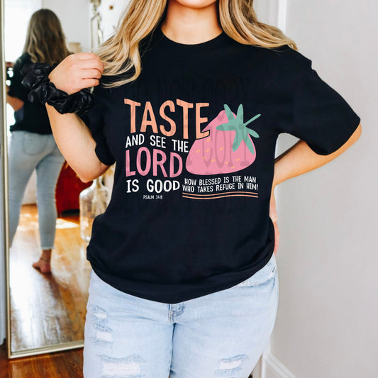 Taste and See the Lord is Good #4837 - Ready to Press DTF Transfer Full Color