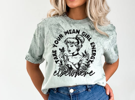 Take Your Mean Girl Energy Elsewhere #4970 - Ready to Press DTF Transfer Full Color