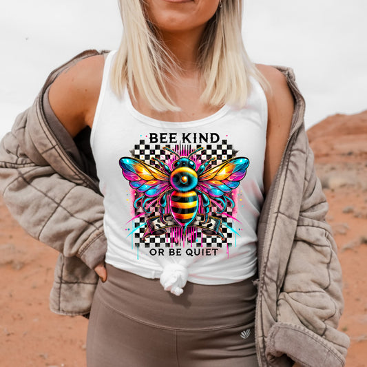 Bee Kind Or Be Quiet #4952 - Ready to Press DTF Transfer Full Color