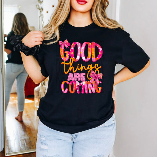 Good Things Are Coming #5036 - Ready to Press DTF Transfer Full Color