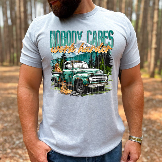 Nobody Cares Work Harder #5274 - Ready to Press DTF Transfer Full Color