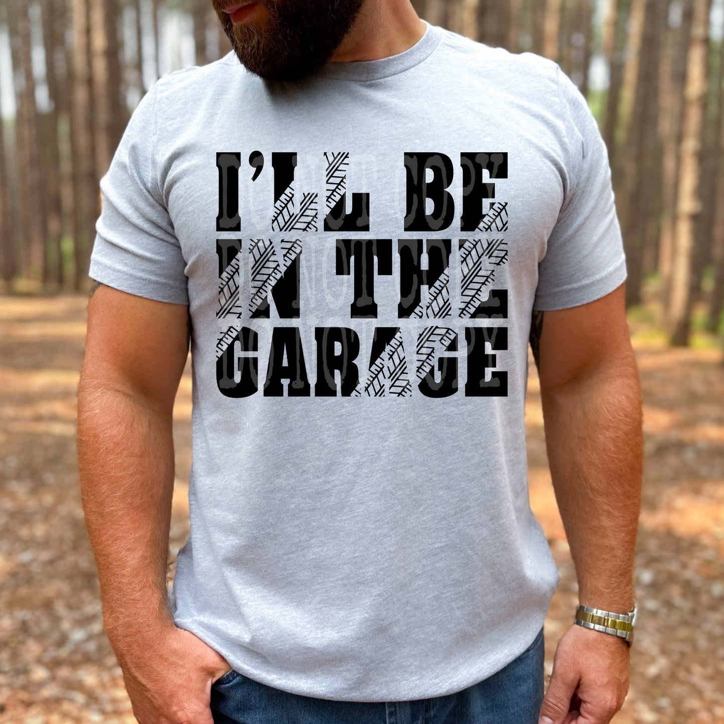 I'll Be In The Garage #5162 - Ready to Press DTF Transfer Full Color - Pro Blanks