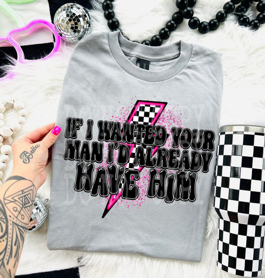 If I Wanted Your Man #5375 - Ready to Press DTF Transfer Full Color