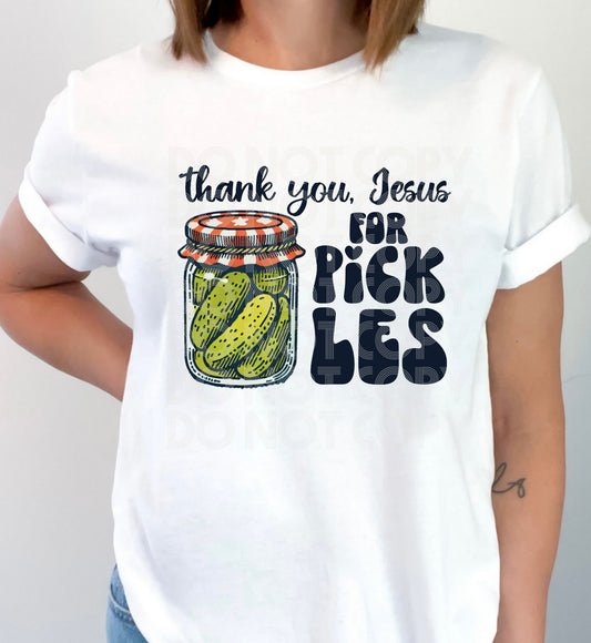 Thank You Jesus, For Pickles #5403 - Ready to Press DTF Transfer Full Color