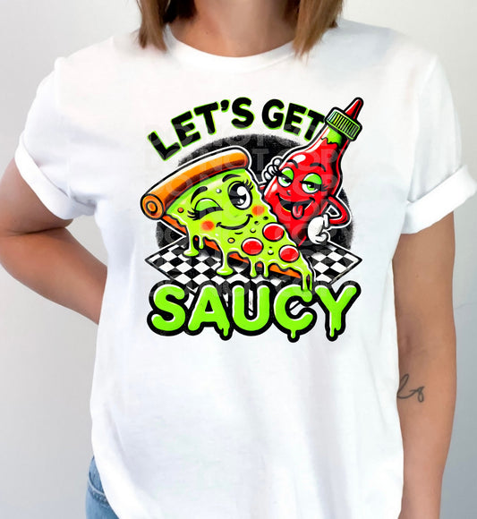 Let's Get Saucy #5427 - Ready to Press DTF Transfer Full Color