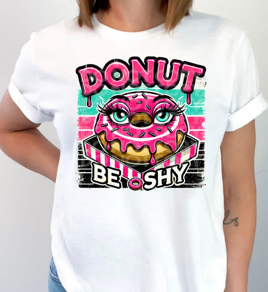 Donut Be Shy #5425 - Ready to Press DTF Transfer Full Color