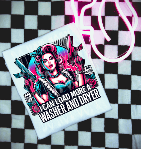 I Can Load More Than A Washer & Dryer #5437 - Ready to Press DTF Transfer Full Color