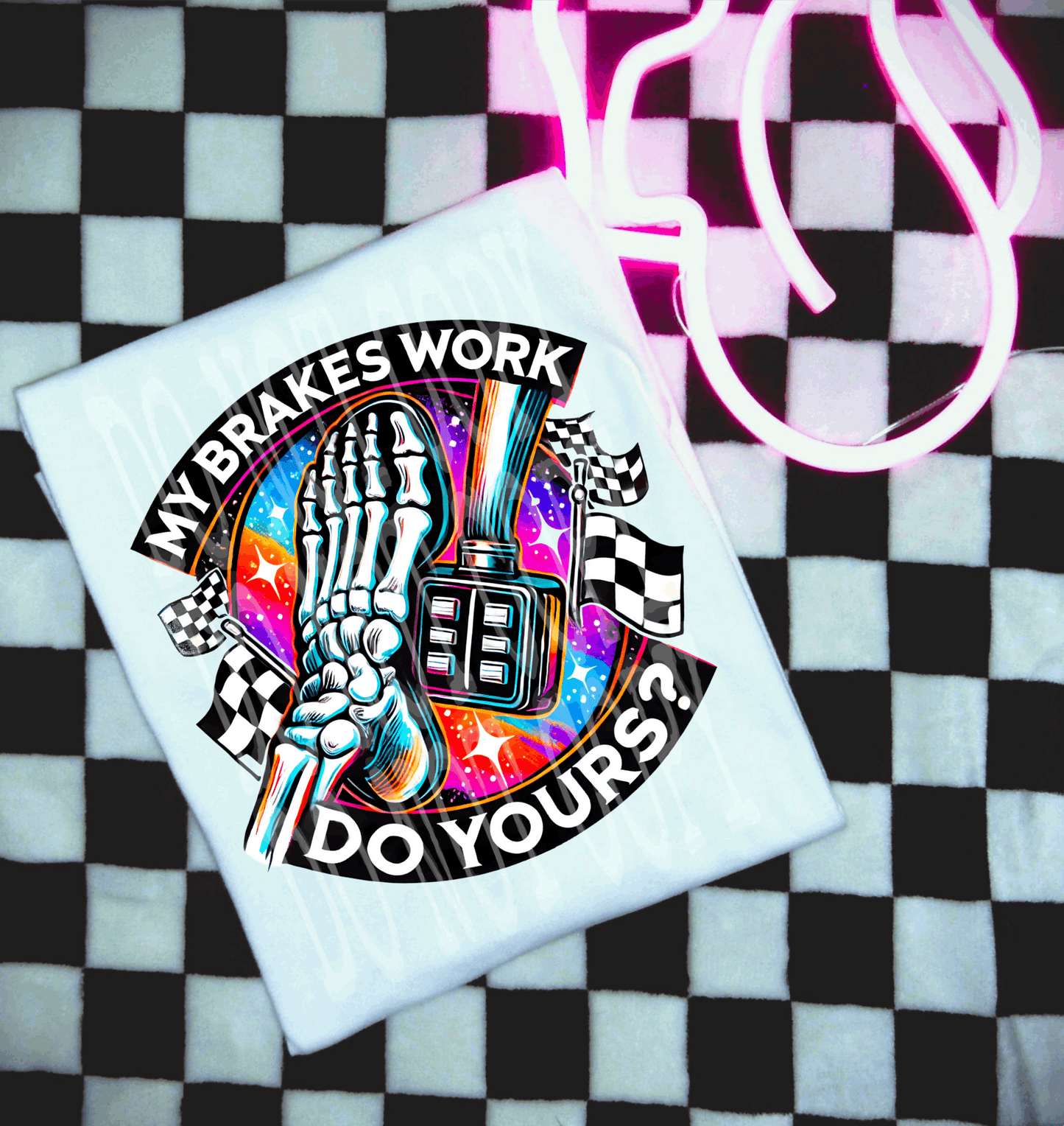 My Breaks Work Do Yours #5433 - Ready to Press DTF Transfer Full Color