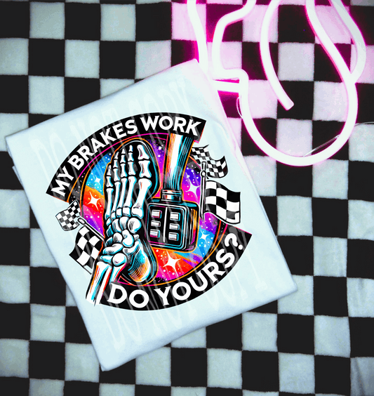 My Breaks Work Do Yours #5433 - Ready to Press DTF Transfer Full Color