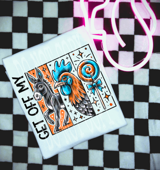 Get Off My Ass #5434 - Ready to Press DTF Transfer Full Color