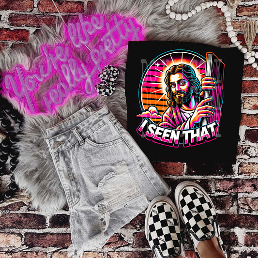 I Seen That #5468 - Ready to Press DTF Transfer Full Color