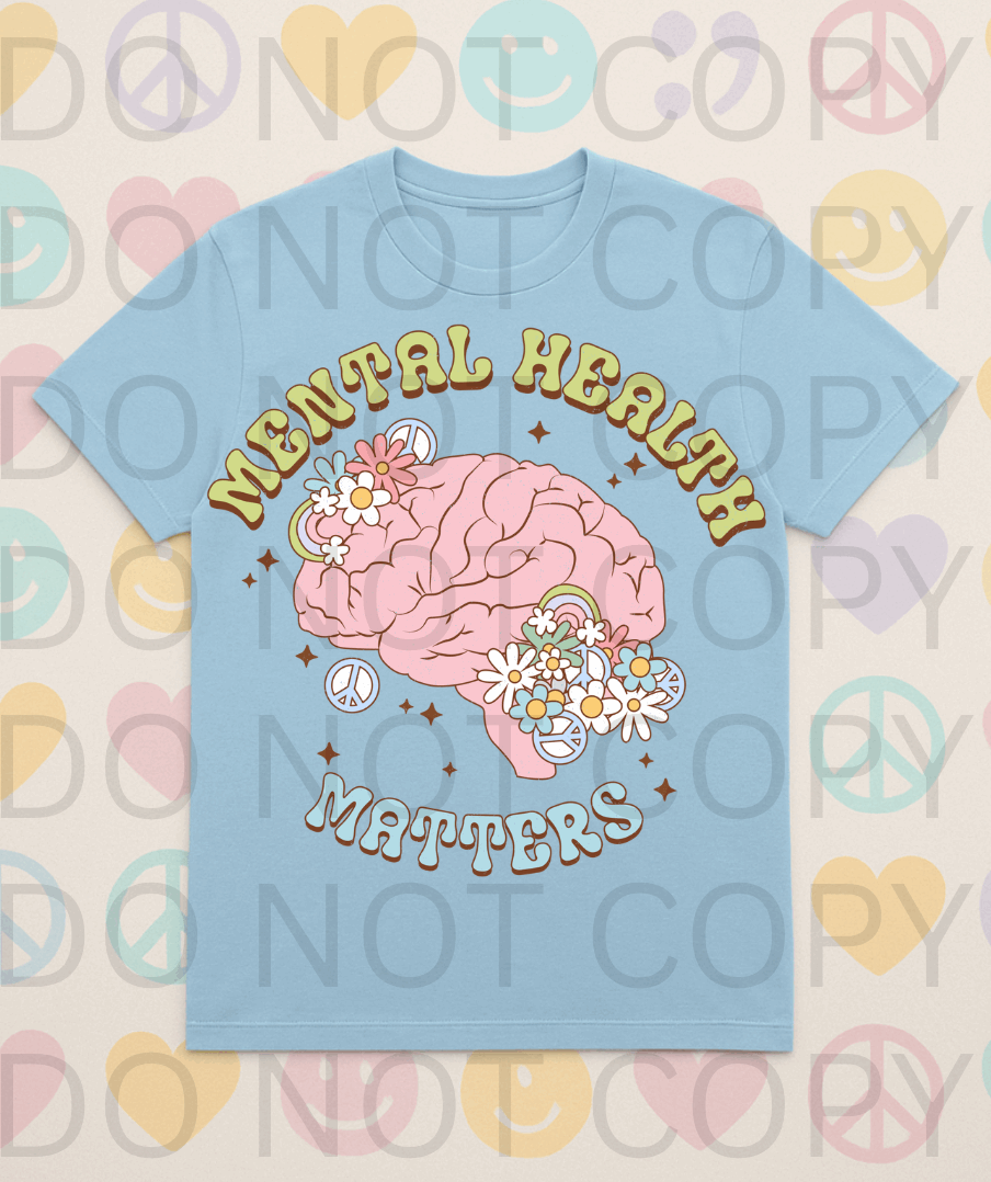 Mental Health Matters #5657 - Ready to Press DTF Transfer Full Color