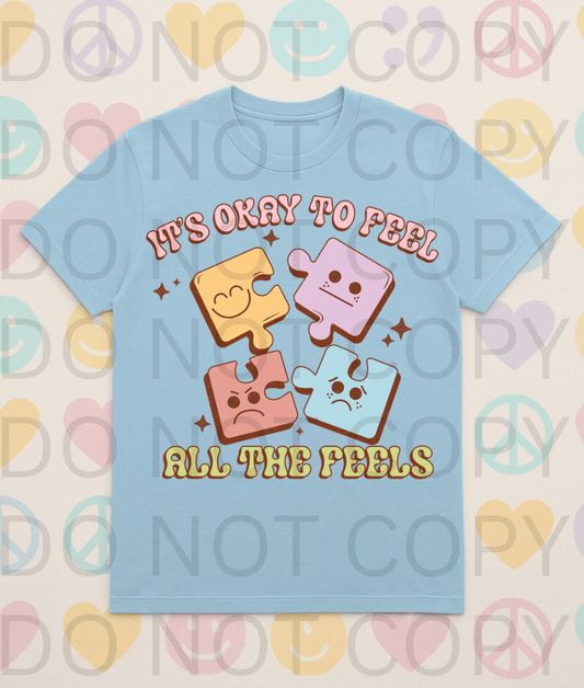 Its Okay To Feel All The Feelings #5656 - Ready to Press DTF Transfer Full Color