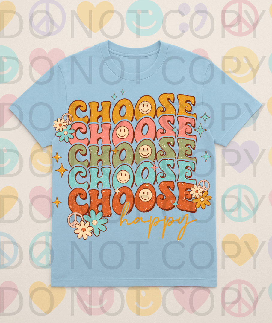 Choose Happy #5650 - Ready to Press DTF Transfer Full Color